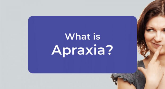 Apraxia